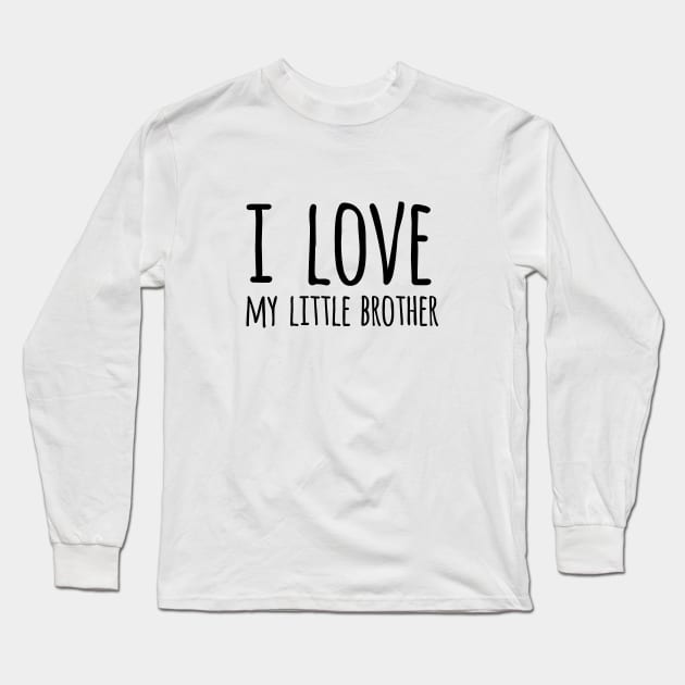 1 love my little brother Long Sleeve T-Shirt by HAIFAHARIS